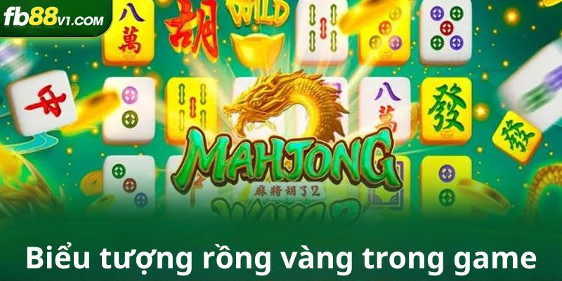 Biểu tượng rồng vàng giúp bạn nhân đôi phần thưởng trong Đường mạt chược.