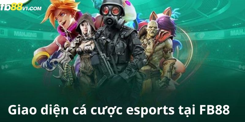 Cá cược esports tại FB88 dễ dàng và nhanh chóng với giao diện trực quan.