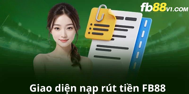 FB88 hỗ trợ nhiều hình thức nạp rút tiền an toàn, nhanh chóng