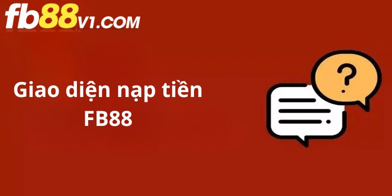 FB88 hỗ trợ nạp tiền qua ngân hàng, ví điện tử và QR Pay