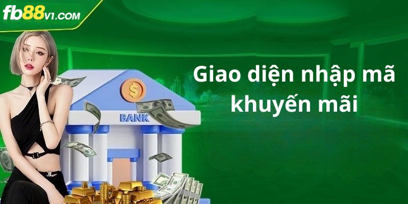 Nhập mã khi nạp tiền FB88 để nhận thưởng thêm mỗi ngày