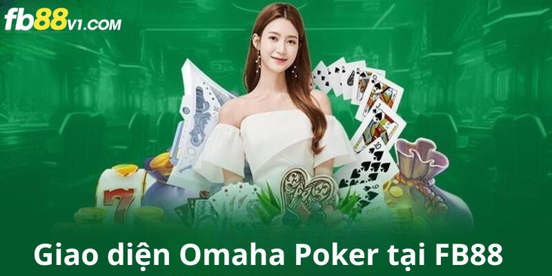 Giao diện Omaha tại FB88 hấp dẫn, thao tác mượt trên mobile và PC.