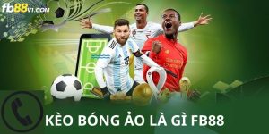 Kèo bóng ảo FB88