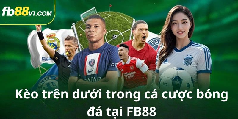 Đặt cược kèo trên dưới giúp người chơi có nhiều lựa chọn khi tham gia cá cược.
