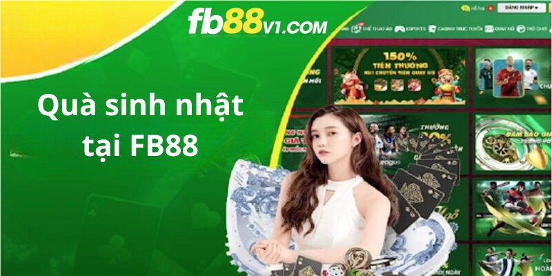 Mỗi thành viên FB88 đều nhận được quà tặng sinh nhật xứng đáng