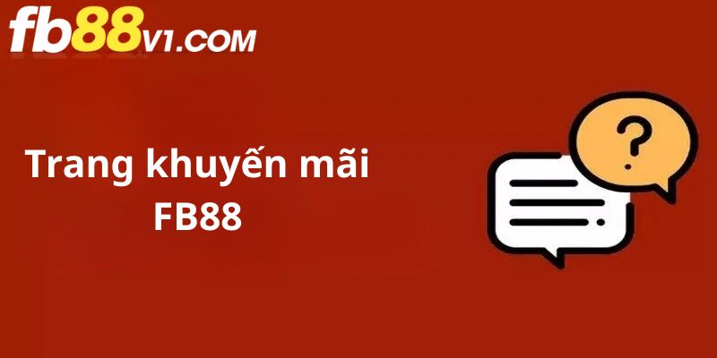 Các chương trình khuyến mãi tại FB88 được cập nhật hàng ngày