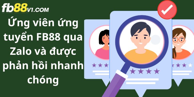 FB88 phản hồi ứng viên trong 24h qua Zalo/Telegram chính thức